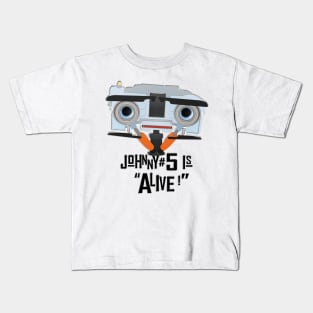 Johnny 5 is ALIVE! Kids T-Shirt